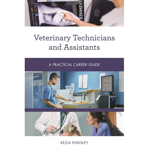 Veterinary Technicians and Assistants: A Practical Career Guide
