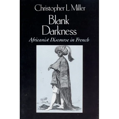Blank Darkness: Africanist Discourse in French