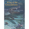 King of the Crocodylians: The Paleobiology of Deinosuchus