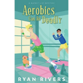 Aerobics Can Be Deadly (Bucket List Mysteries 1)