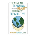 Treatment Planning from a Reality Therapy Perspective