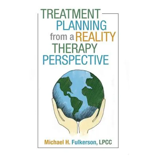 Treatment Planning from a Reality Therapy Perspective