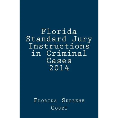 Florida Standard Jury Instructions in Criminal Cases 2014