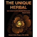 The Unique Herbal - Volume 2 (D-H): New Insights into Ancient Medicines