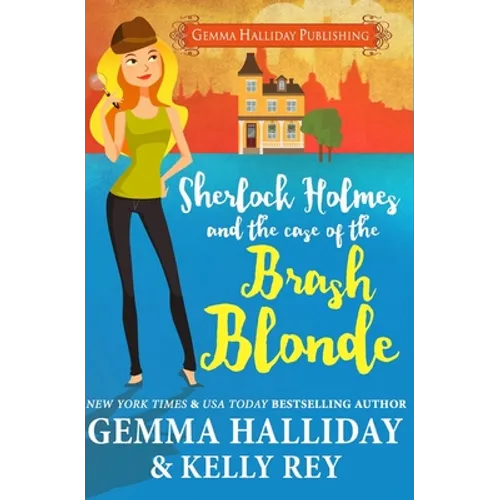 Sherlock Holmes and the Case of the Brash Blonde
