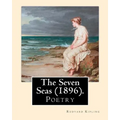 The Seven Seas (1896). By: Rudyard Kipling: Poetry