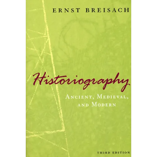 Historiography: Ancient, Medieval, & Modern