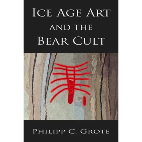 Ice Age Art And The Bear Cult