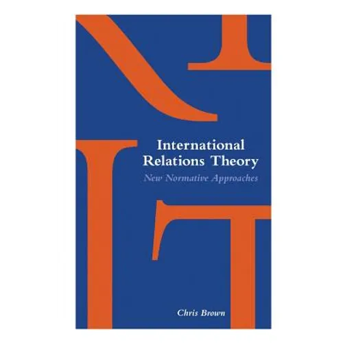 International Relations Theory: New Normative Approaches