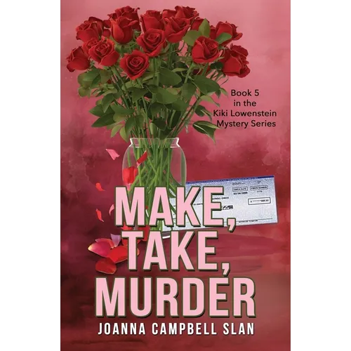 Make, Take, Murder: Book #5 in the Kiki Lowenstein Mystery Series