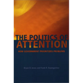 The Politics of Attention: How Government Prioritizes Problems