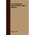 Corn Among The Indians Of The Upper Missouri