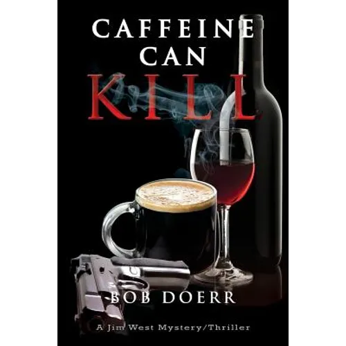 Caffeine Can Kill: (A Jim West Mystery Thriller Series Book 6)