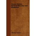 Thomas Merton - Spiritual Direction and Meditation