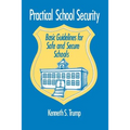 Practical School Security: Basic Guidelines for Safe and Secure Schools