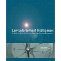 Law Enforcement Intelligence: A Guide for State, Local, and Tribal Law Enforcement Agencies