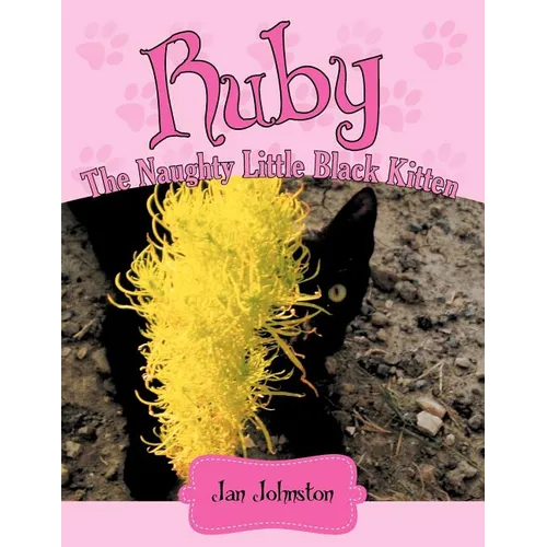 Ruby - The Naughty Little Black Kitten: "Hello! My Name Is Ruby . . . "