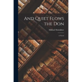 And Quiet Flows the Don; a Novel