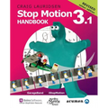 Stop Motion Handbook 3.1 using GarageBand and iStopMotion: Quite simply the best book in the world for learning how to make stop motion movies