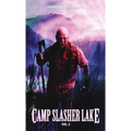 Camp Slasher Lake: Volume Two