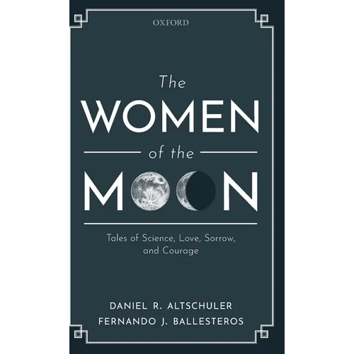 The Women of the Moon: Tales of Science, Love, Sorrow, and Courage