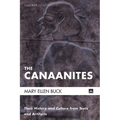 The Canaanites: Their History and Culture from Texts and Artifacts