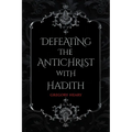 Defeating the Antichrist with Hadith