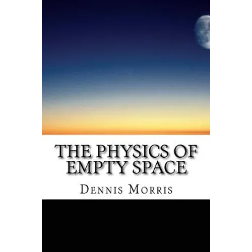 The Physics of Empty Space: Understanding Space-time