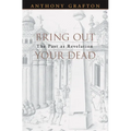 Bring Out Your Dead: The Past as Revelation