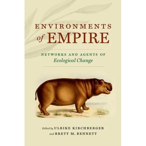 Environments of Empire: Networks and Agents of Ecological Change