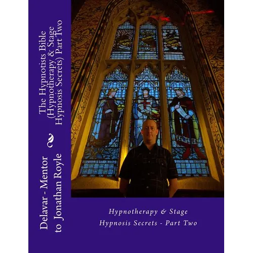 The Hypnotists Bible (Hypnotherapy & Stage Hypnosis Secrets) Part Two