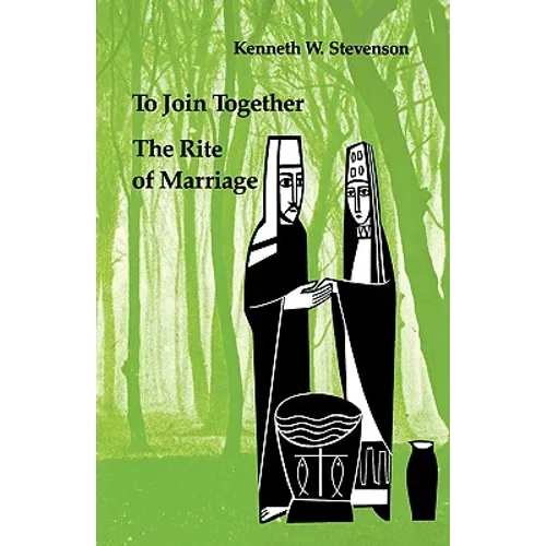 To Join Together: The Rite of Marriage