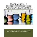 Kay's Multiple Choice Questions in Chemical Pathology