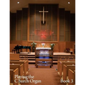 Playing the Church Organ Book 3