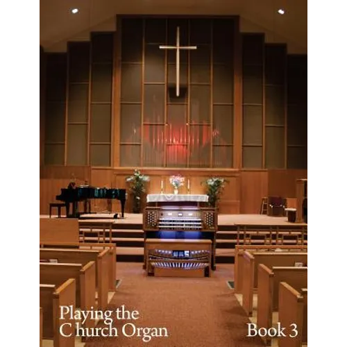 Playing the Church Organ Book 3
