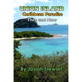 Union Island, Caribbean Paradise, Then & Now