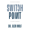Switchpoint: The Effective Transfer of Church Leadership