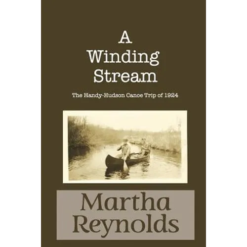 A Winding Stream: The Handy-Hudson Canoe Trip, 1924
