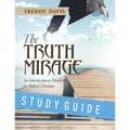 The Truth Mirage: An Introduction to Worldview for Biblical Christians: Study Guide