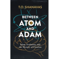 Between Atom and Adam: Islam, Evolution, and the Mystery of Creation