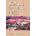 Jews of a Saharan Oasis: Elimination of the Tamantit Community
