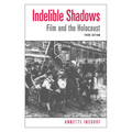 Indelible Shadows: Film and the Holocaust