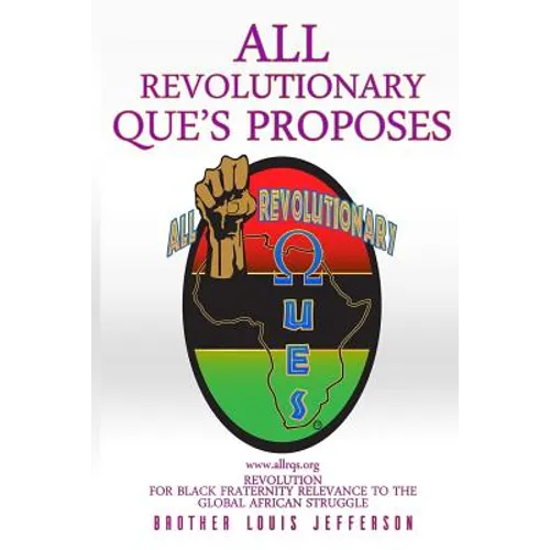 Revolution for Black Fraternity Relevance to the Global African Struggle: Proposed by All Revolutionary Qs