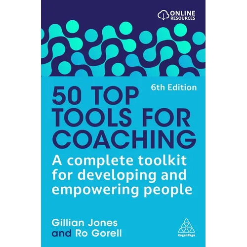 50 Top Tools for Coaching: A Complete Toolkit for Developing and Empowering People