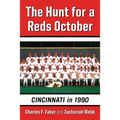 The Hunt for a Reds October: Cincinnati in 1990