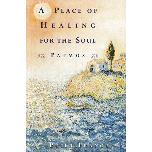 A Place of Healing for the Soul: Patmos