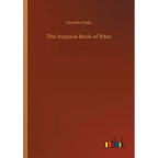 The Iroquois Book of Rites - Paperback