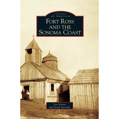 Fort Ross and the Sonoma Coast