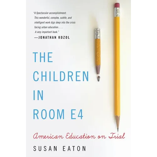 The Children in Room E4: American Education on Trial