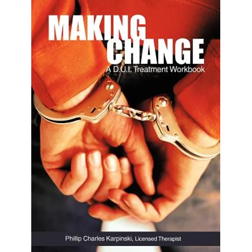 Making Change: A D.U.I. Treatment Workbook